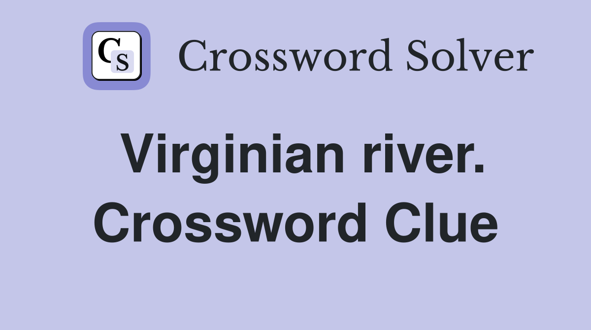 Virginian river. Crossword Clue