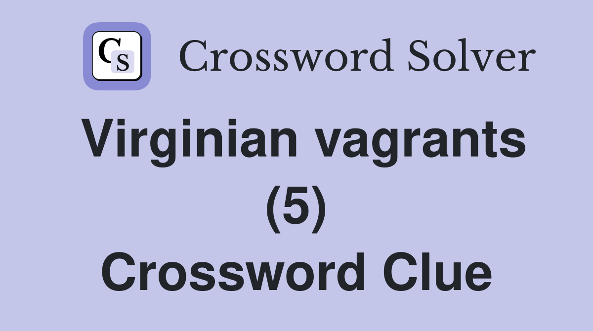 Virginian vagrants (5) Crossword Clue