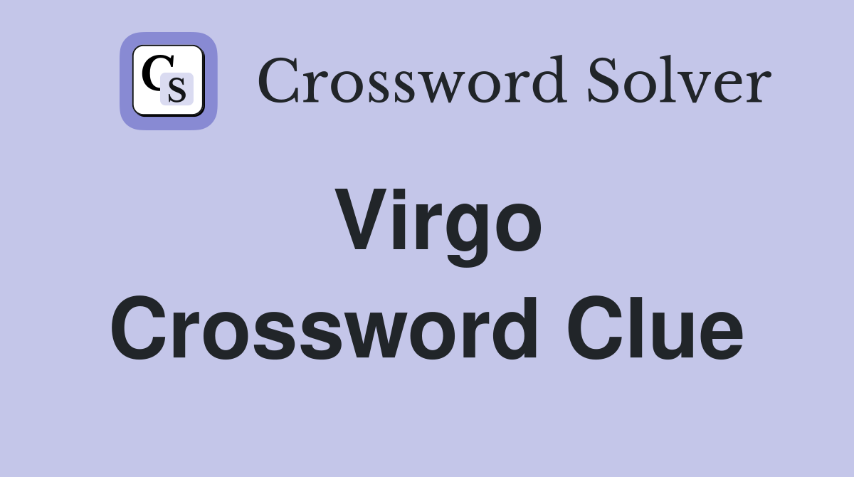 Virgo Crossword Clue