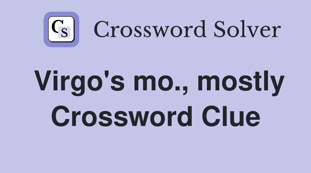 Virgo's mo., mostly Crossword Clue