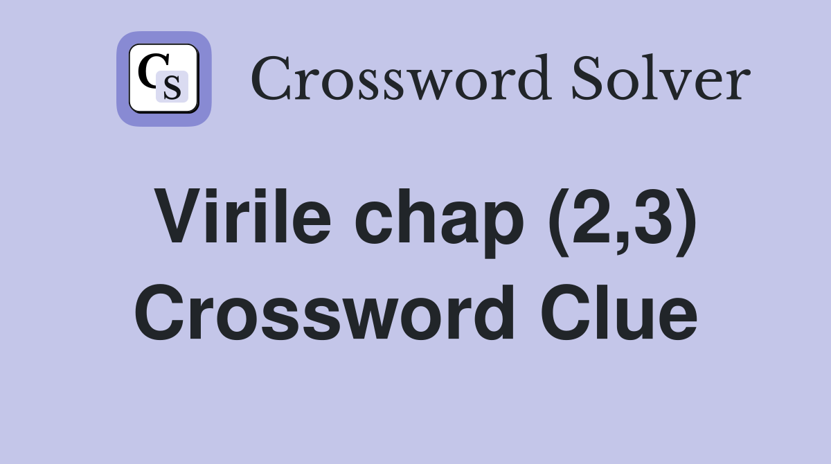 Virile chap (2,3) Crossword Clue