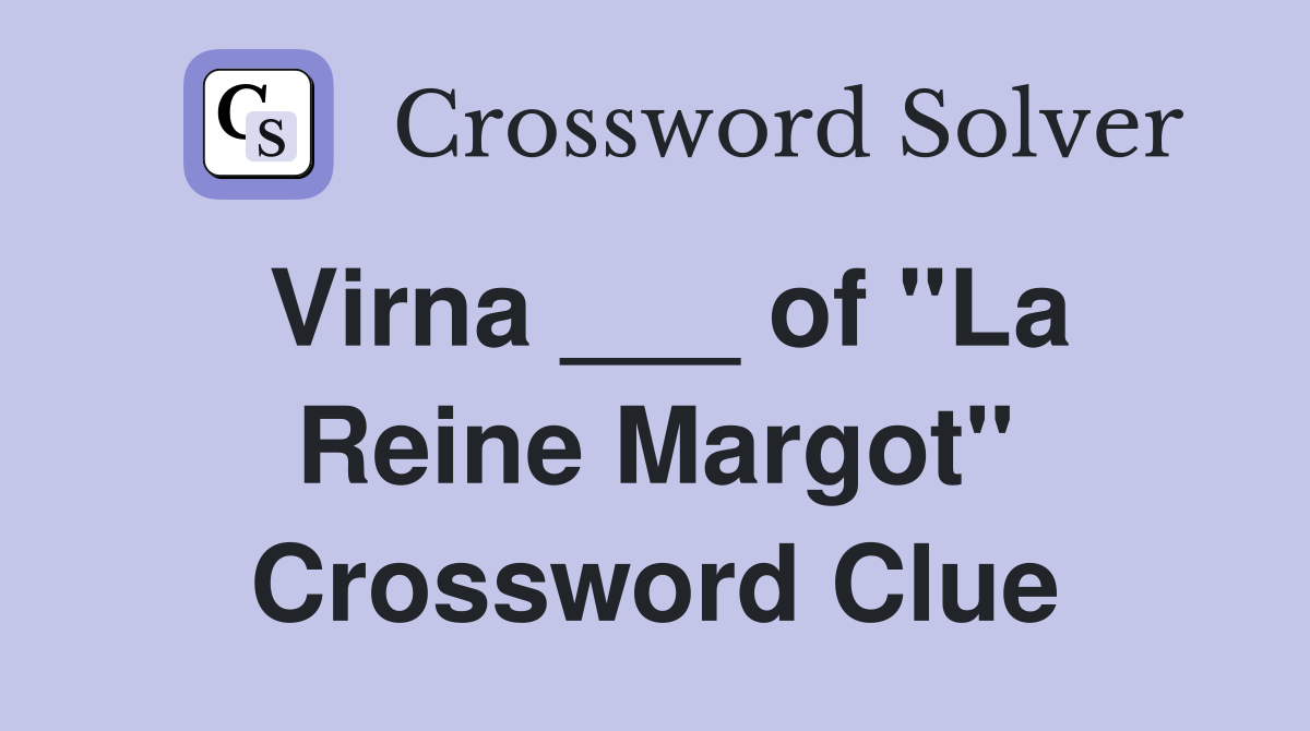 Virna ___ of "La Reine Margot" Crossword Clue