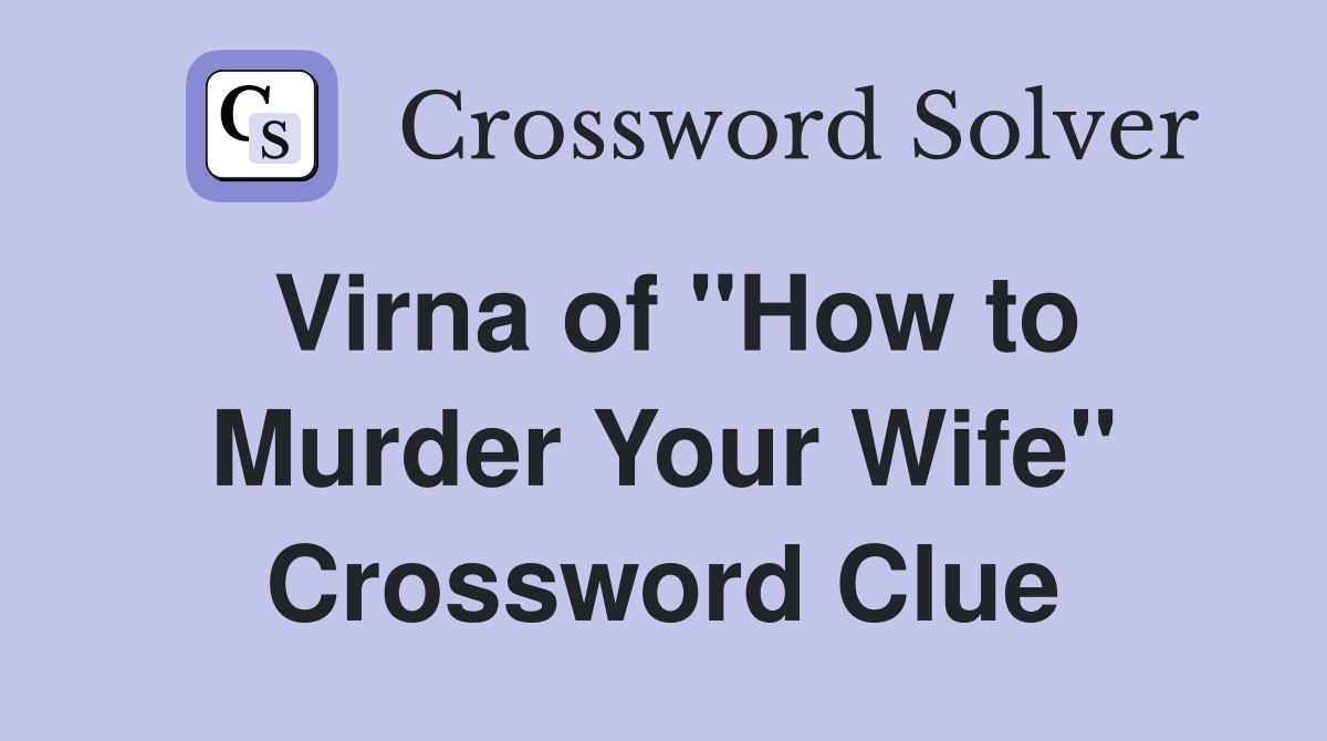 Virna of "How to Murder Your Wife" Crossword Clue