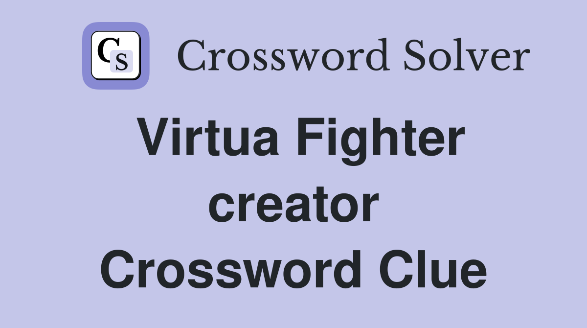 Virtua Fighter creator Crossword Clue