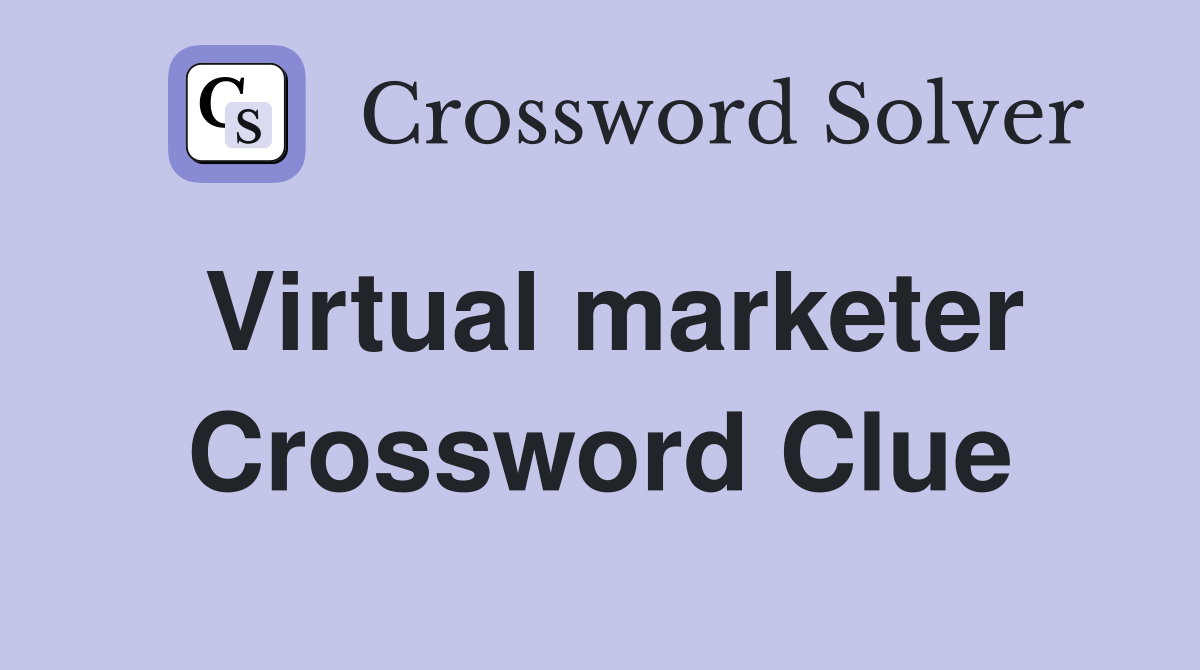 Virtual marketer Crossword Clue