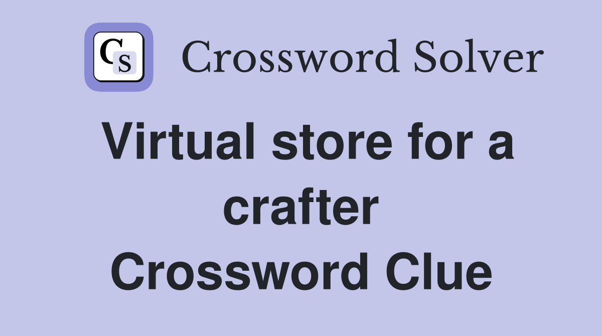 Virtual store for a crafter Crossword Clue