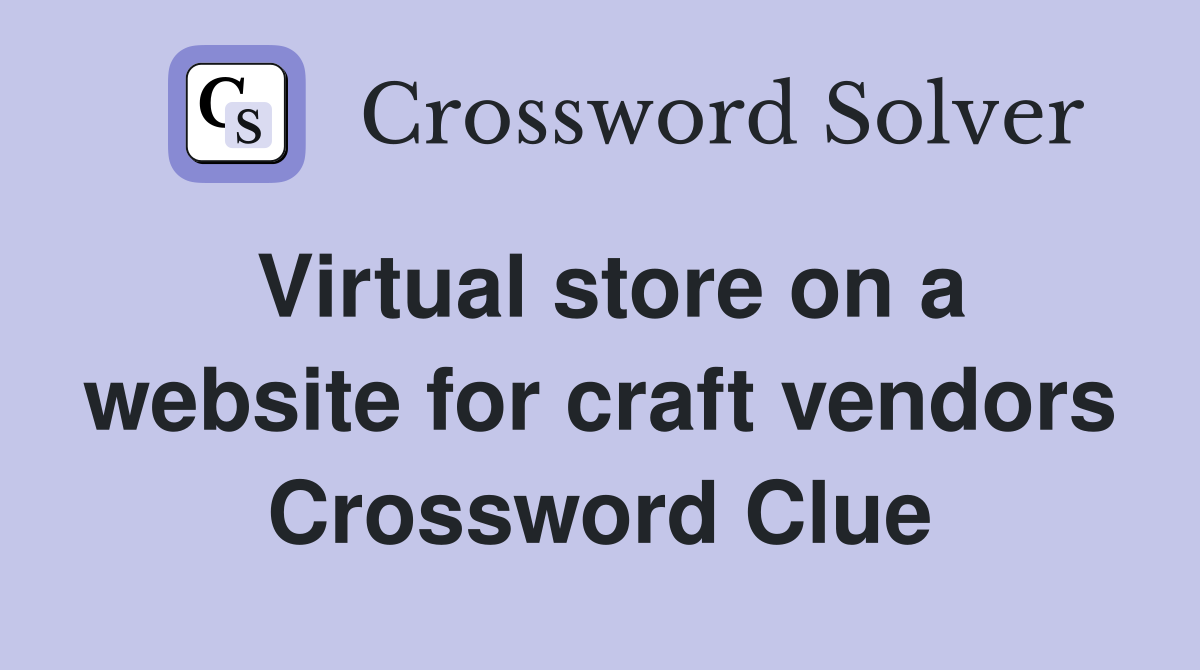 Virtual store on a website for craft vendors Crossword Clue