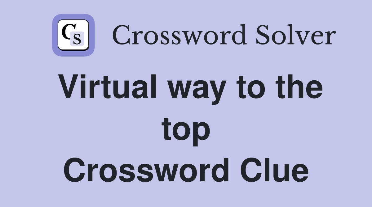 Virtual way to the top Crossword Clue