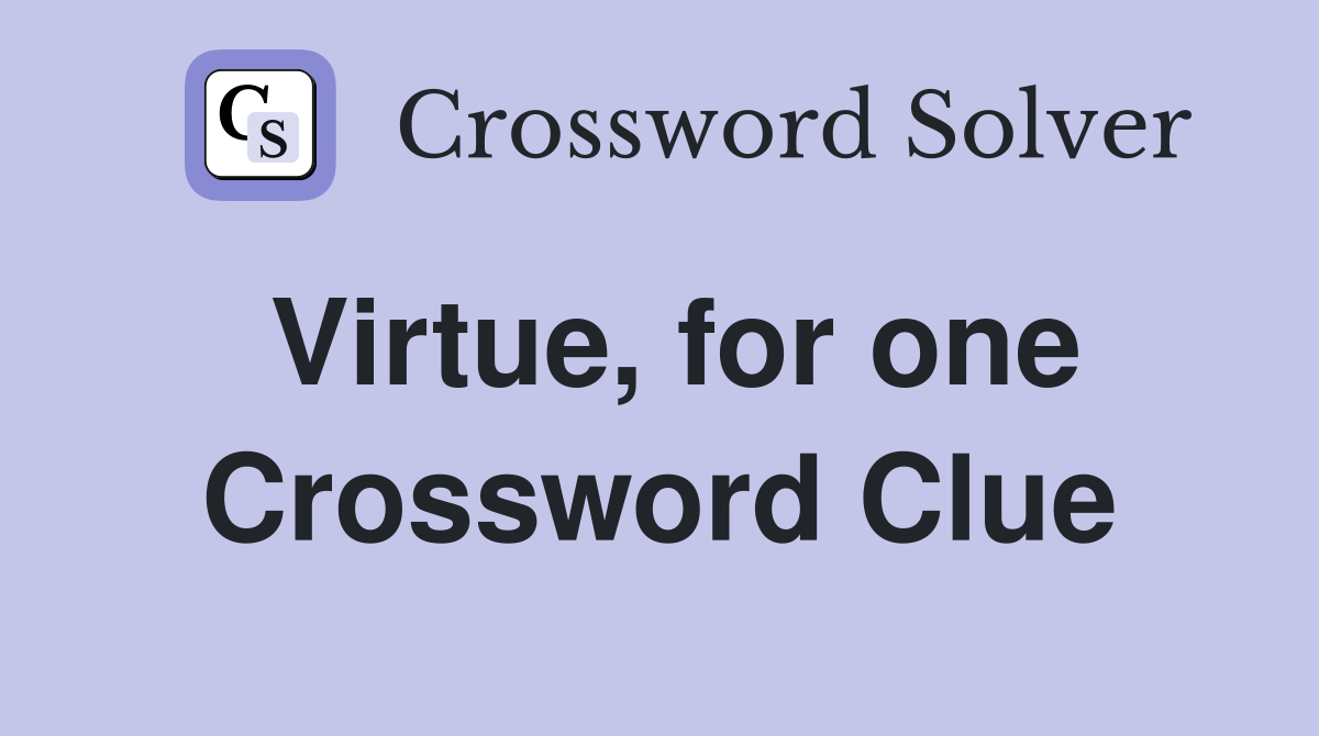 Virtue, for one Crossword Clue