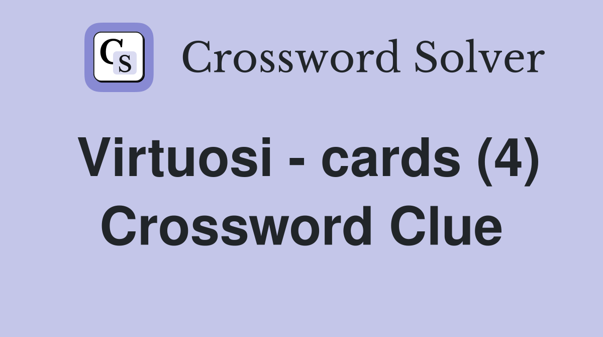 Virtuosi - cards (4) Crossword Clue