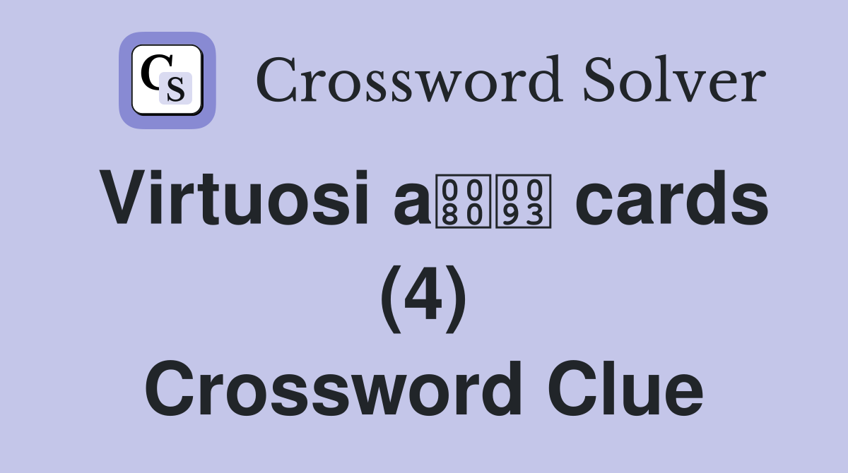 Virtuosi a cards (4) Crossword Clue