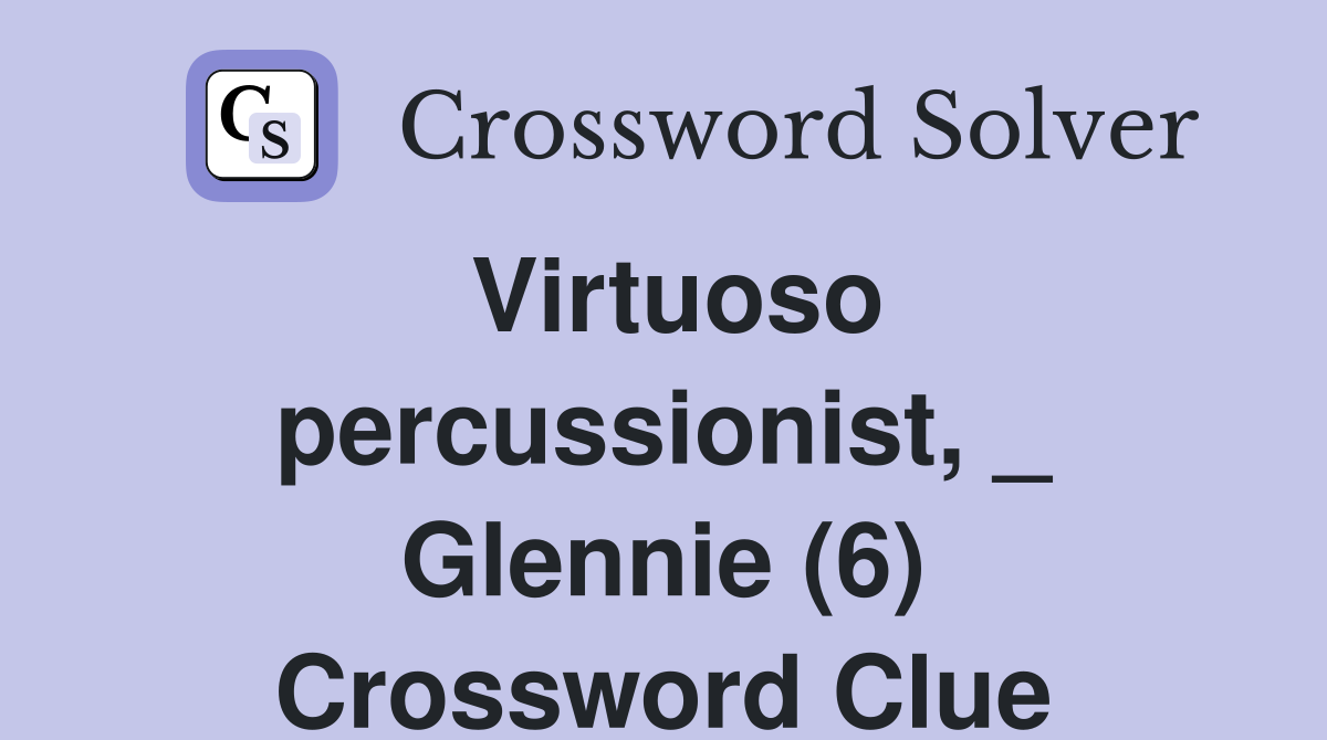 Virtuoso percussionist, _ Glennie (6) Crossword Clue
