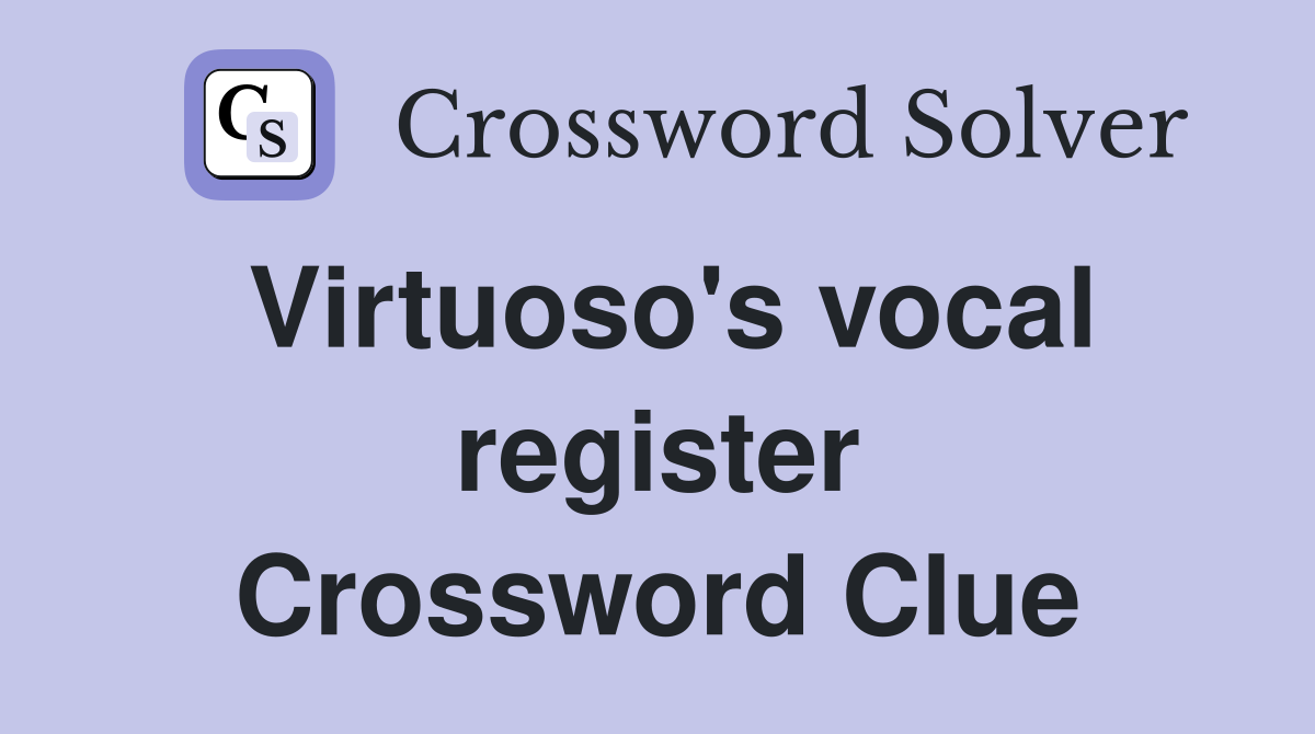 Virtuoso's vocal register Crossword Clue