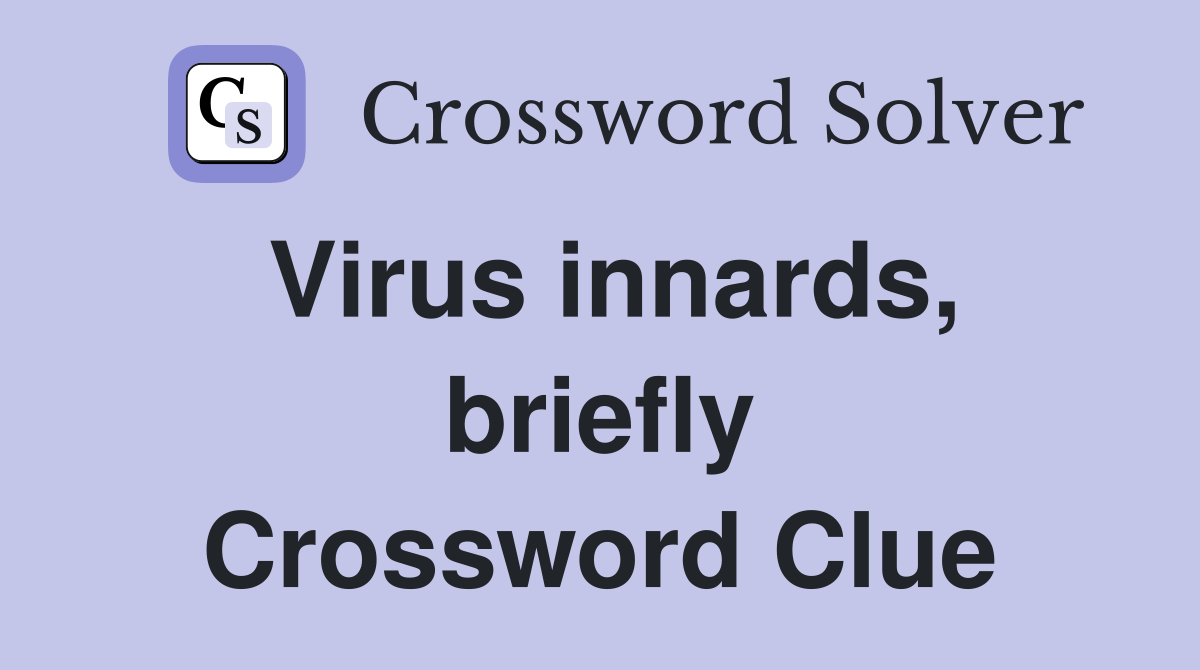 Virus innards, briefly Crossword Clue