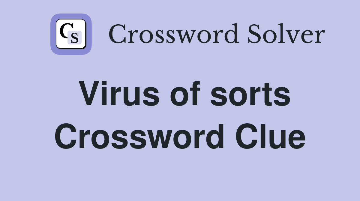 Virus of sorts Crossword Clue