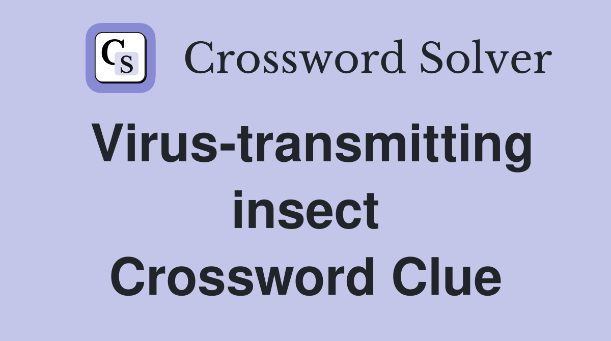 Virus-transmitting insect Crossword Clue