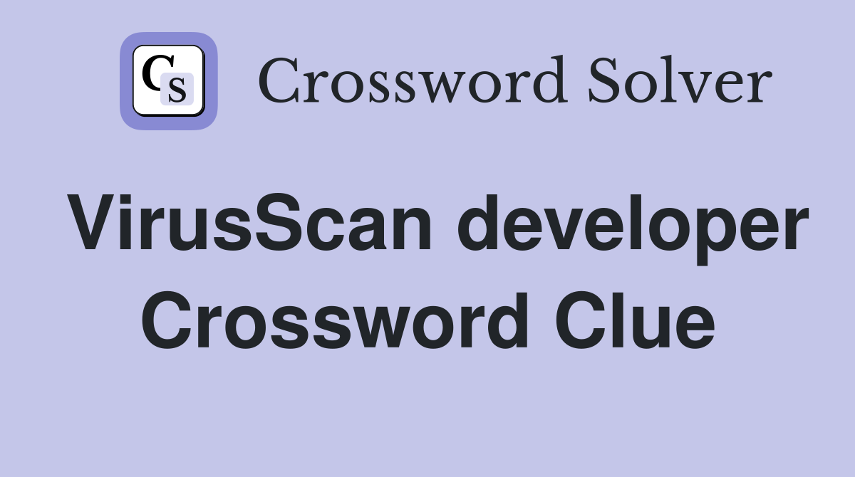 VirusScan developer Crossword Clue