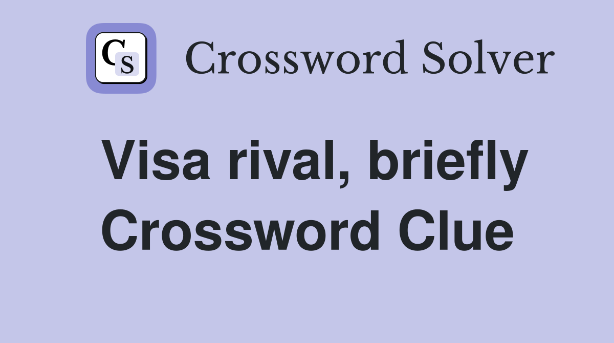 Visa rival, briefly Crossword Clue