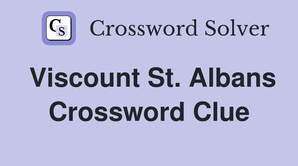 Viscount St. Albans Crossword Clue