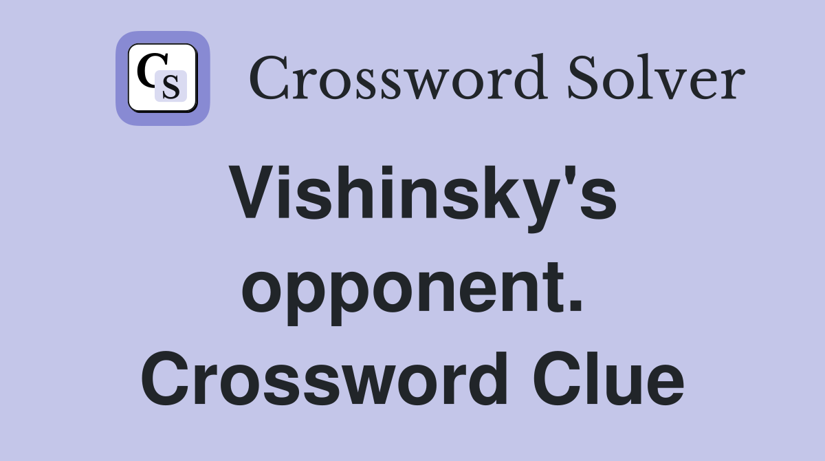 Vishinsky's opponent. Crossword Clue