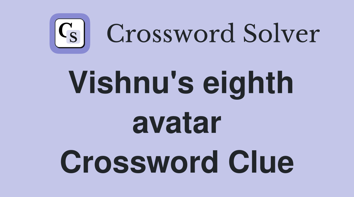 Vishnu's eighth avatar Crossword Clue