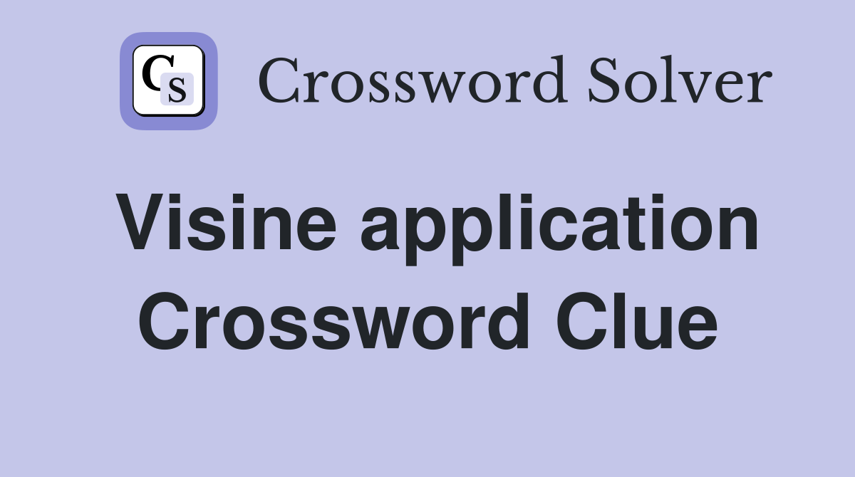 Visine application Crossword Clue