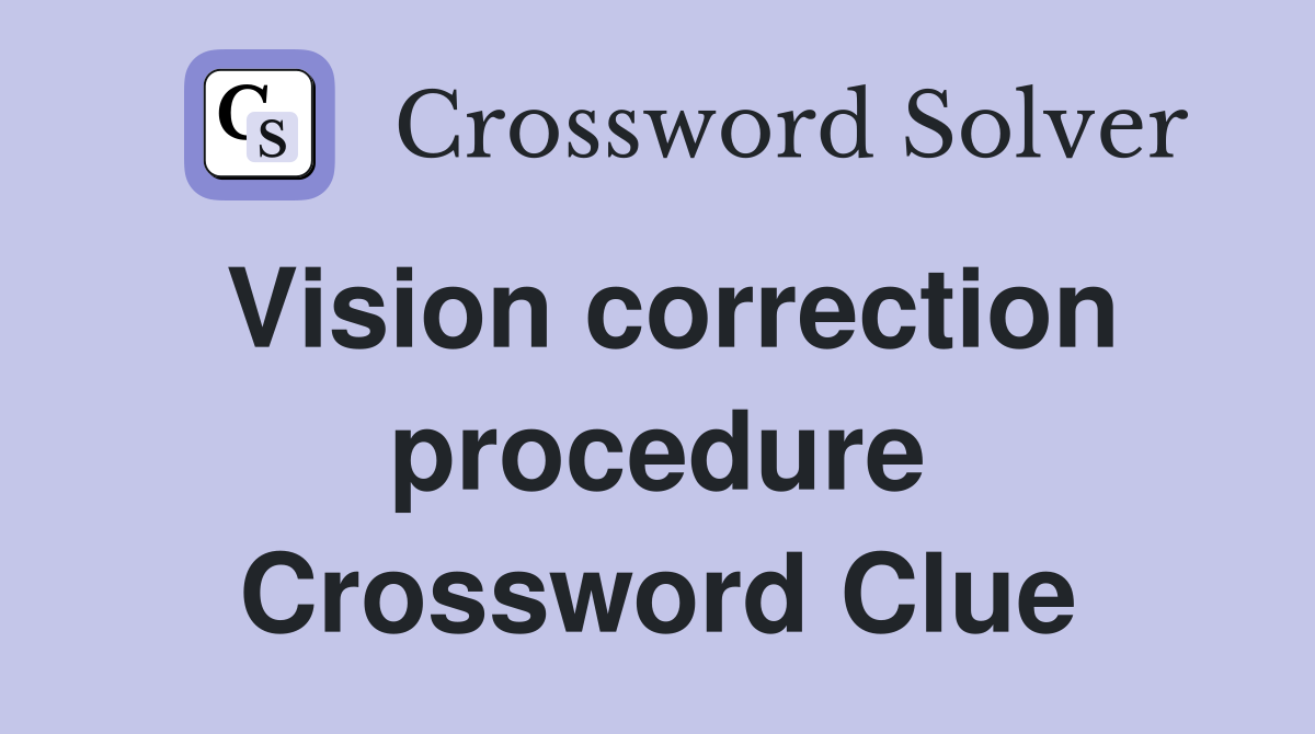 Vision correction procedure Crossword Clue