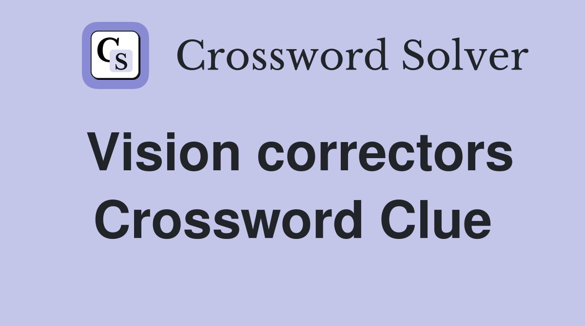 Vision correctors Crossword Clue