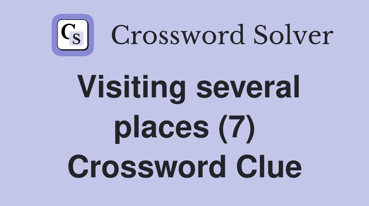 Visiting several places (7) Crossword Clue