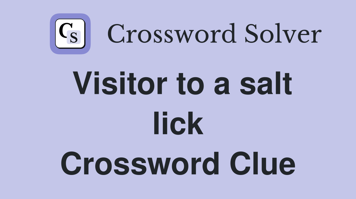 Visitor to a salt lick Crossword Clue