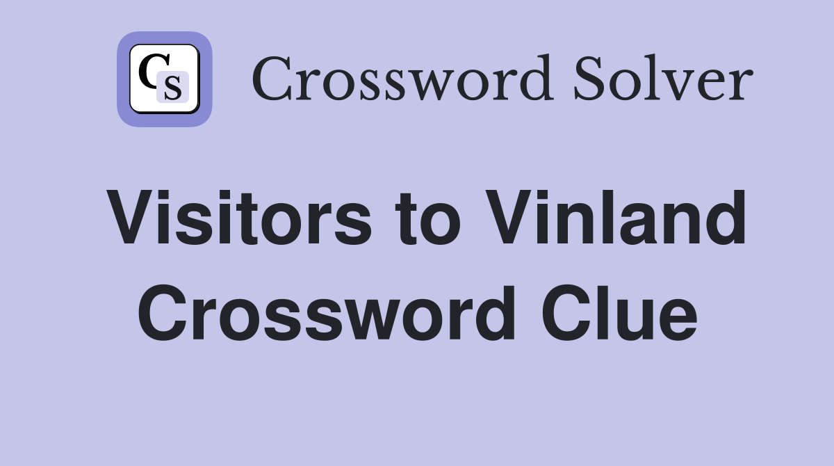 Visitors to Vinland Crossword Clue