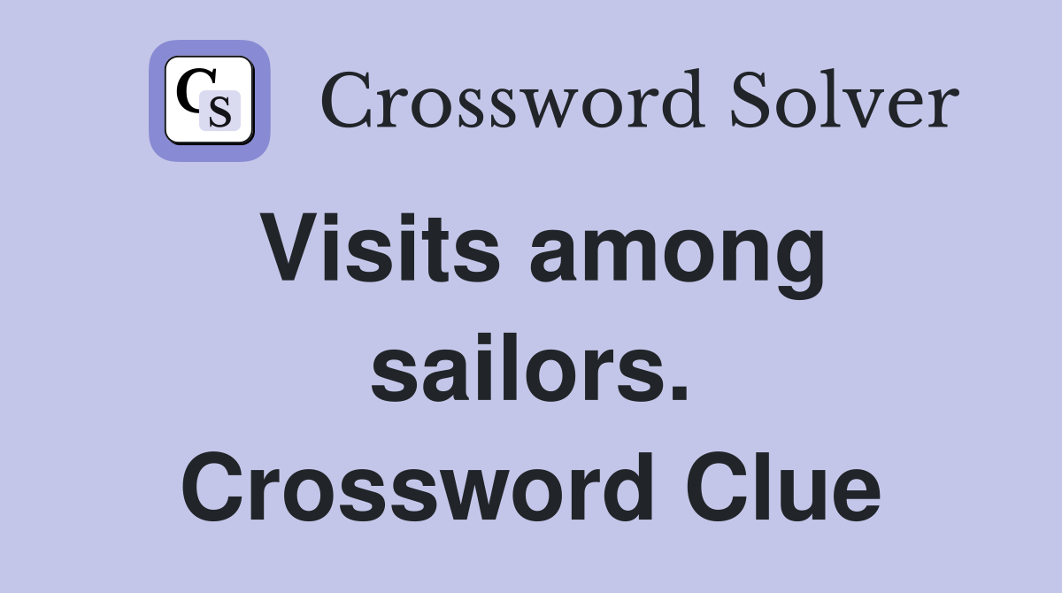 Visits among sailors. Crossword Clue