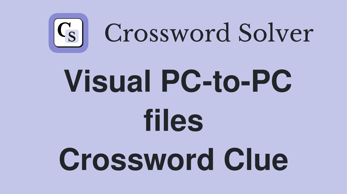 Visual PC-to-PC files Crossword Clue