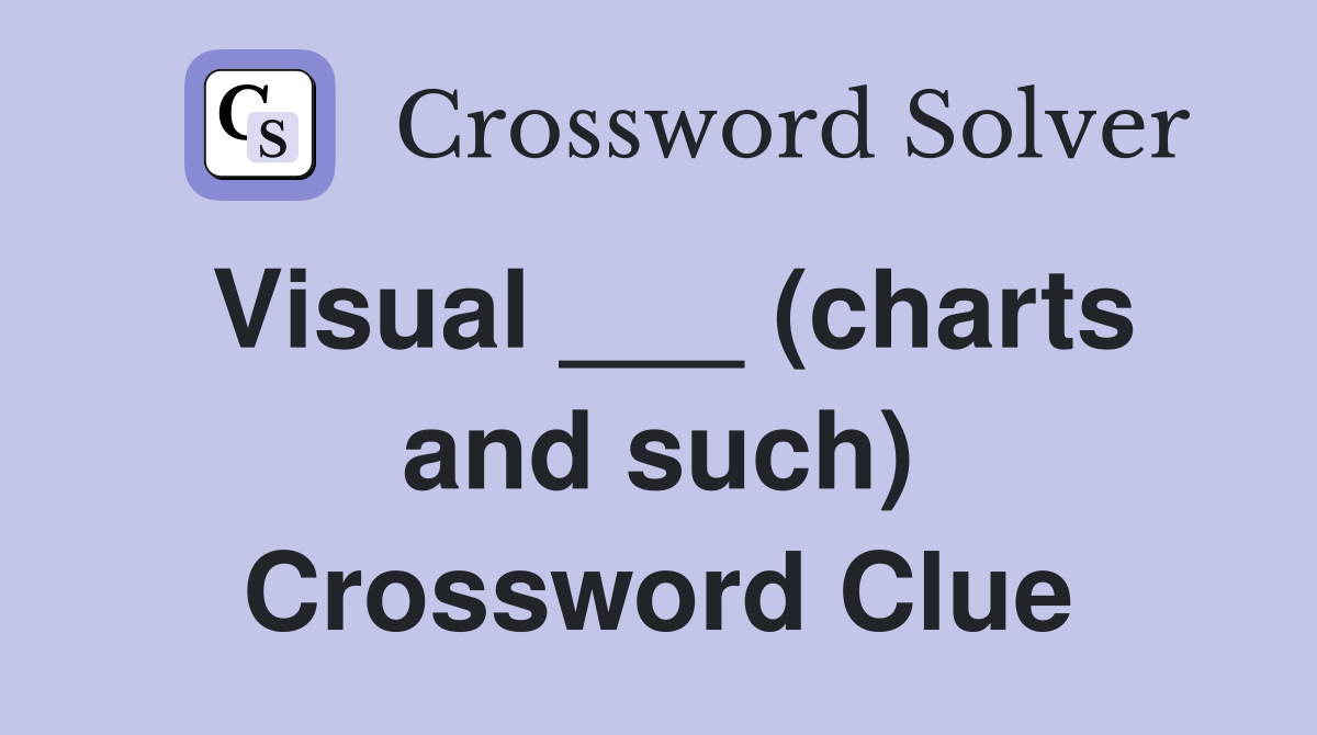 Visual ___ (charts and such) Crossword Clue