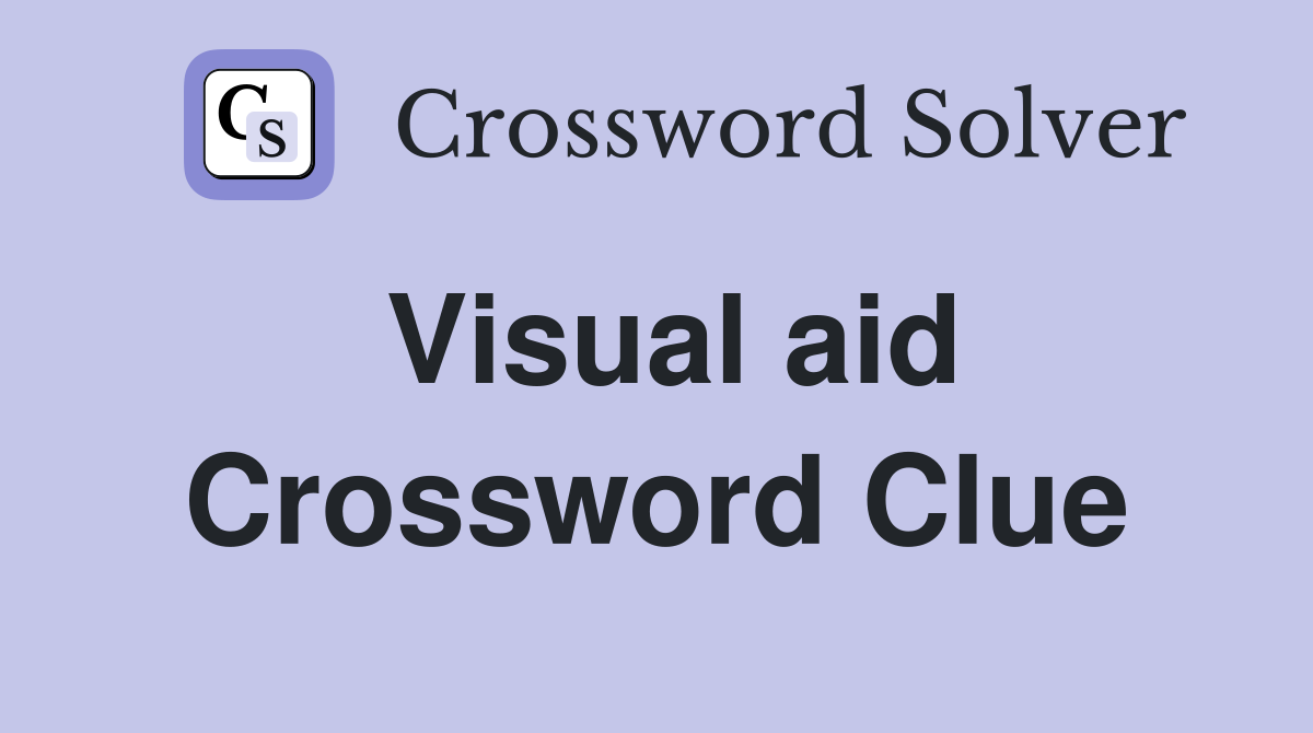 Visual aid Crossword Clue