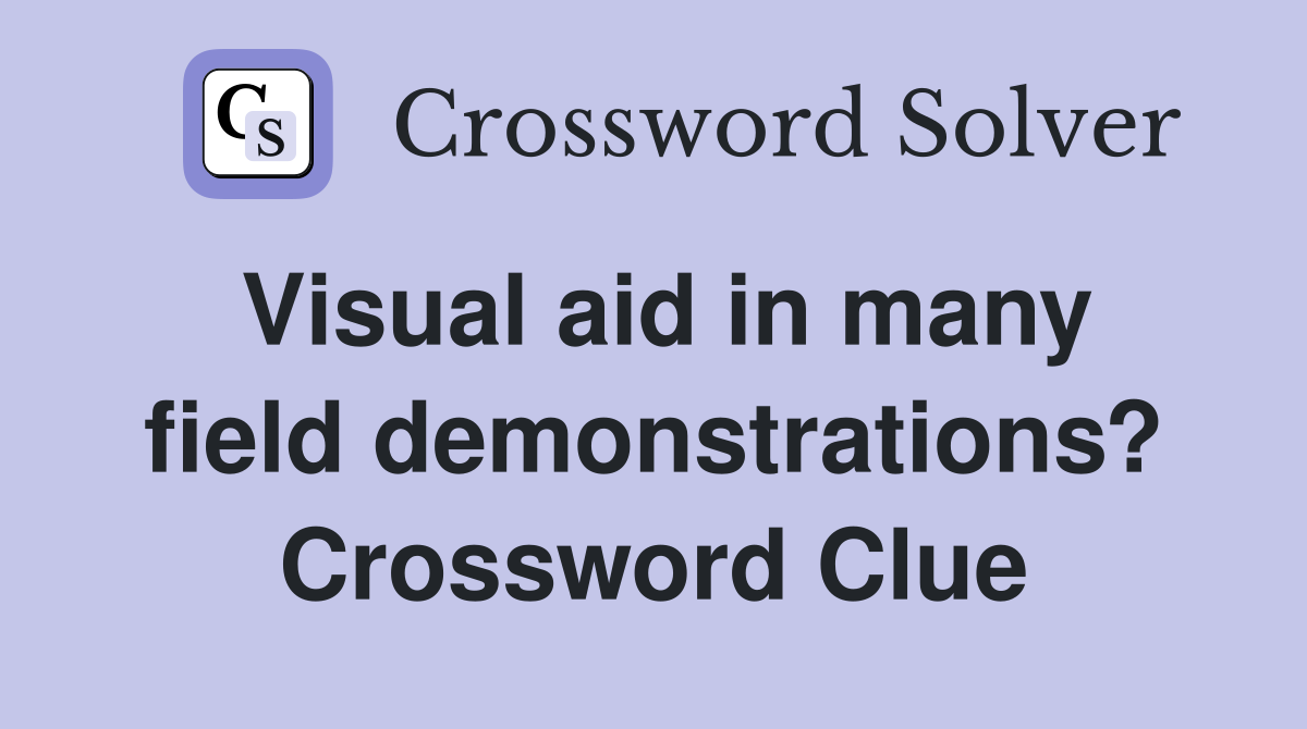 Visual aid in many field demonstrations? Crossword Clue