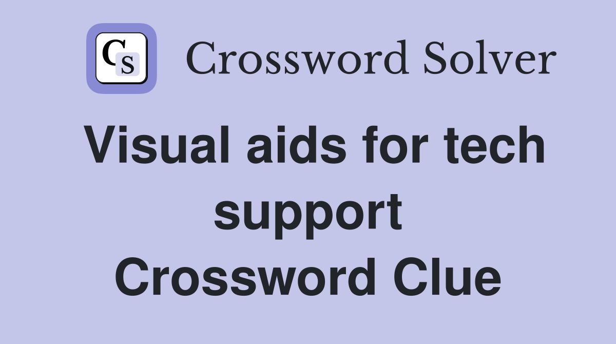 Visual aids for tech support Crossword Clue