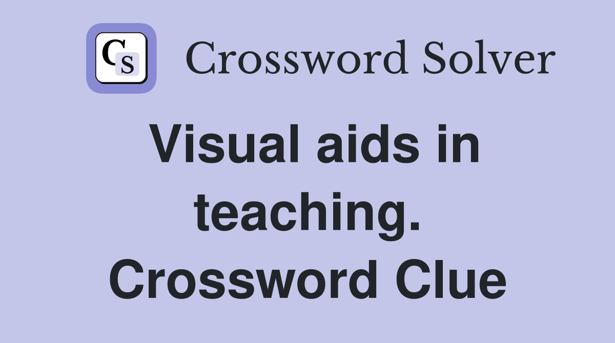 Visual aids in teaching. Crossword Clue