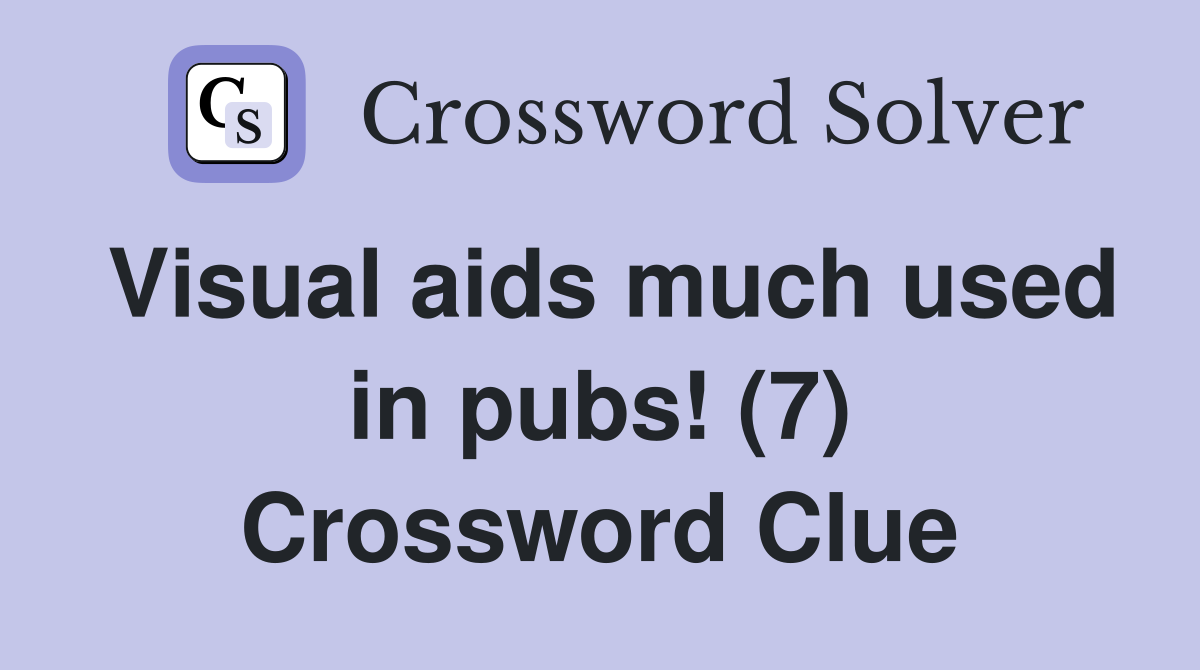 Visual aids much used in pubs! (7) Crossword Clue