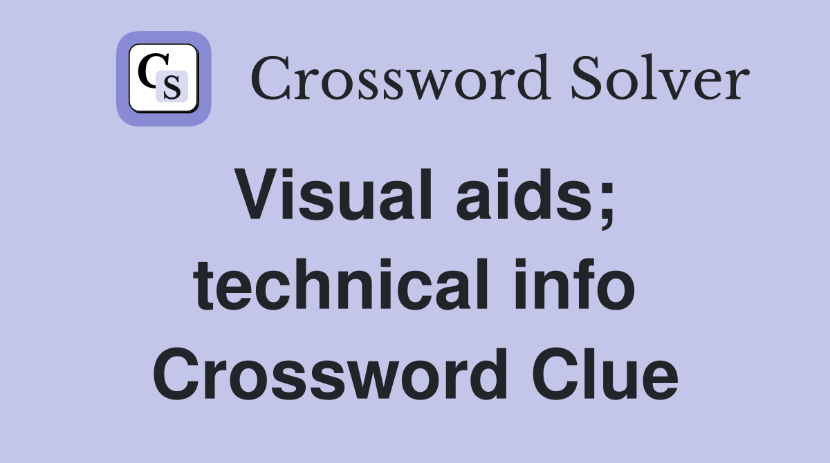 Visual aids; technical info Crossword Clue