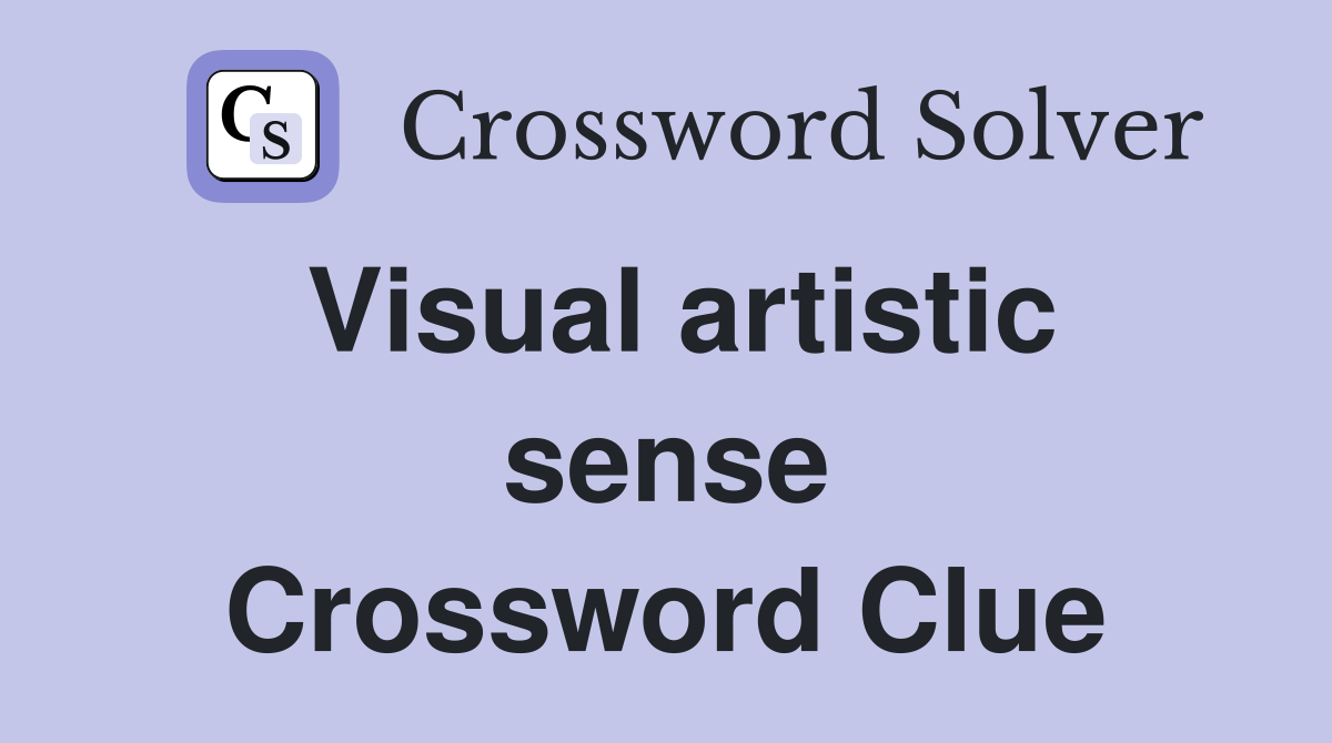 Visual artistic sense Crossword Clue