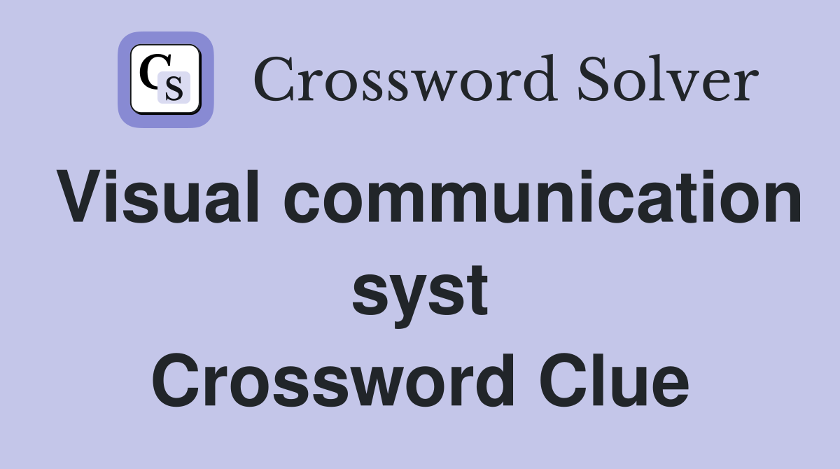 Visual communication syst Crossword Clue Answers Crossword Solver