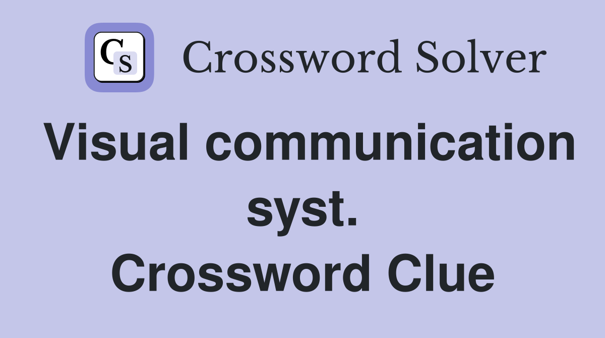 Visual communication syst. Crossword Clue
