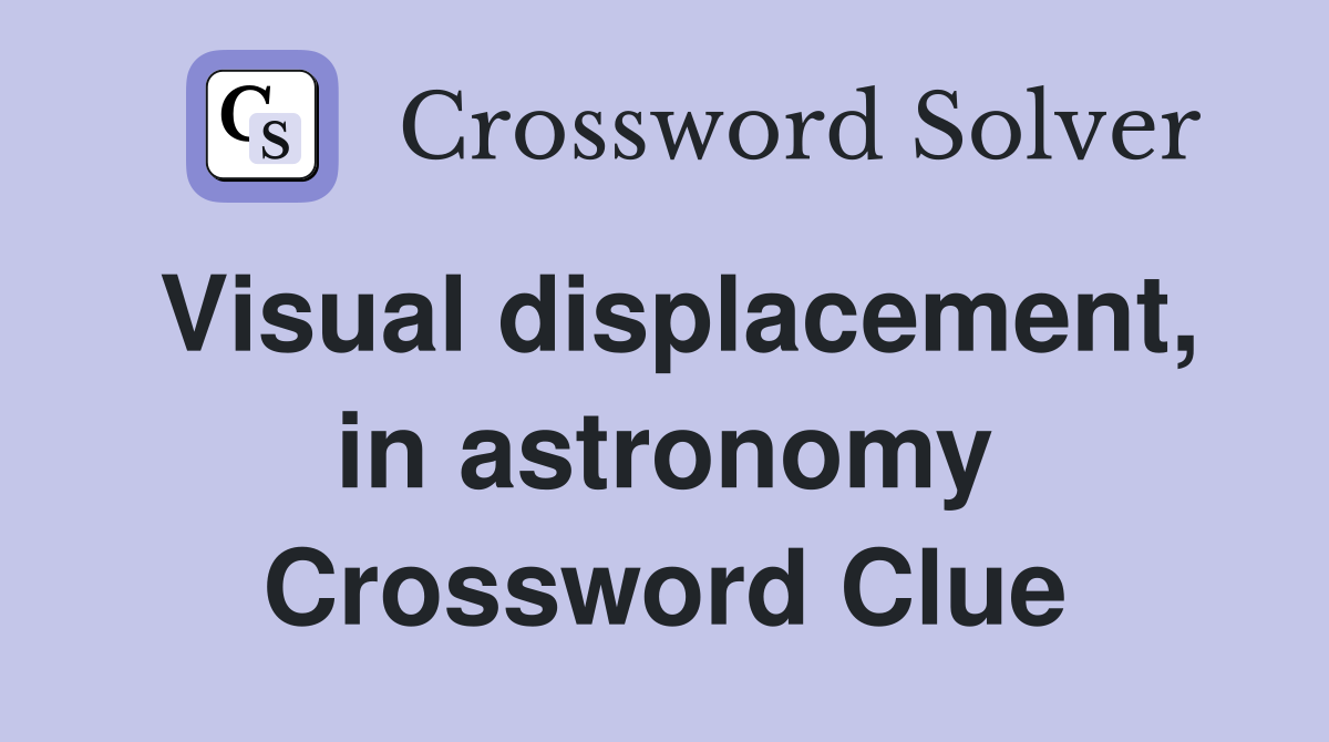 Visual displacement, in astronomy Crossword Clue