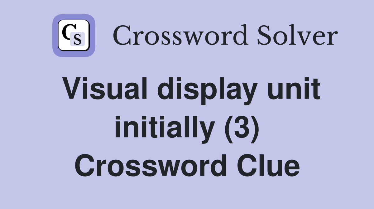 Visual display unit initially (3) Crossword Clue