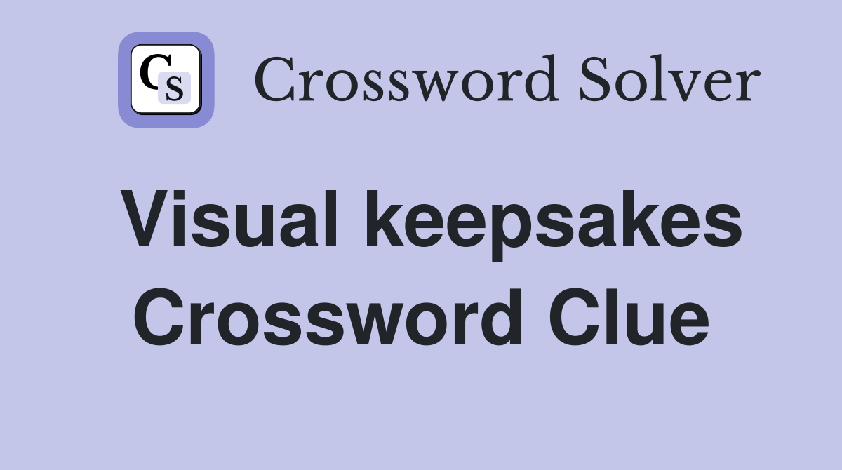 Visual keepsakes Crossword Clue