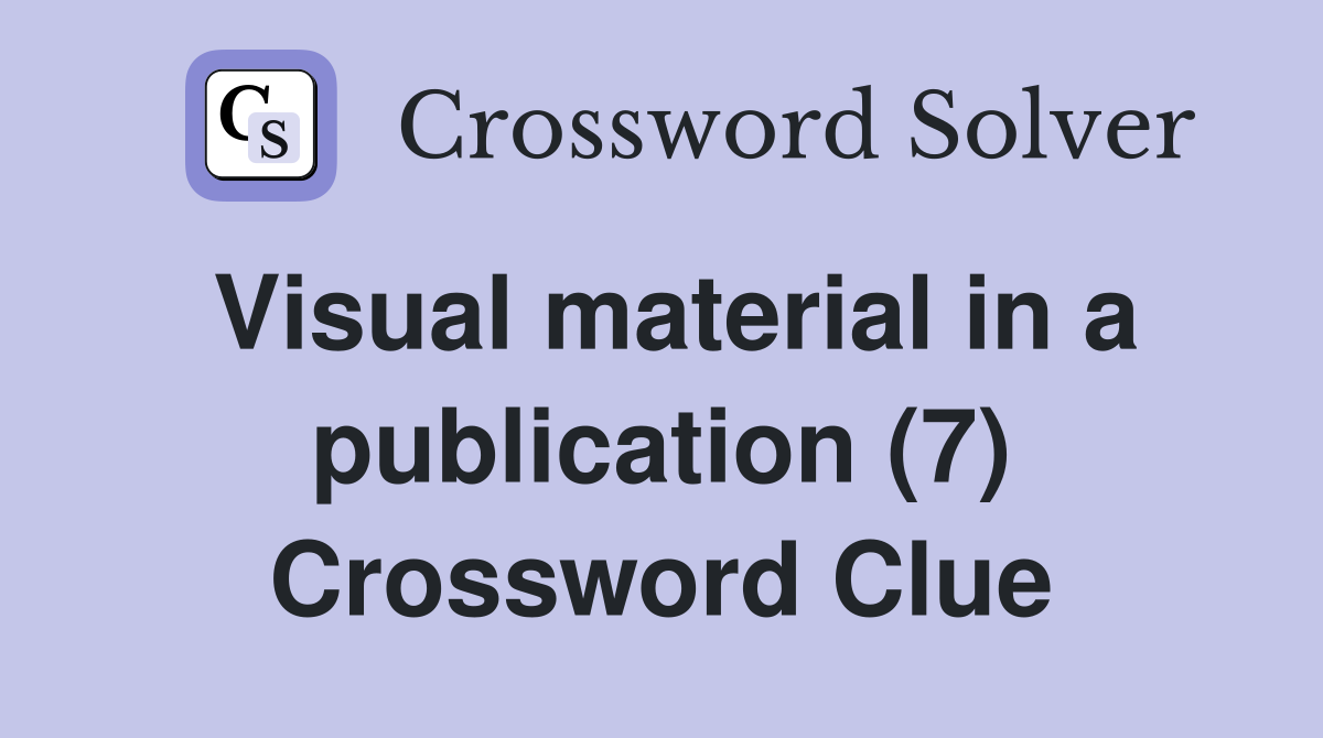 Visual material in a publication (7) Crossword Clue