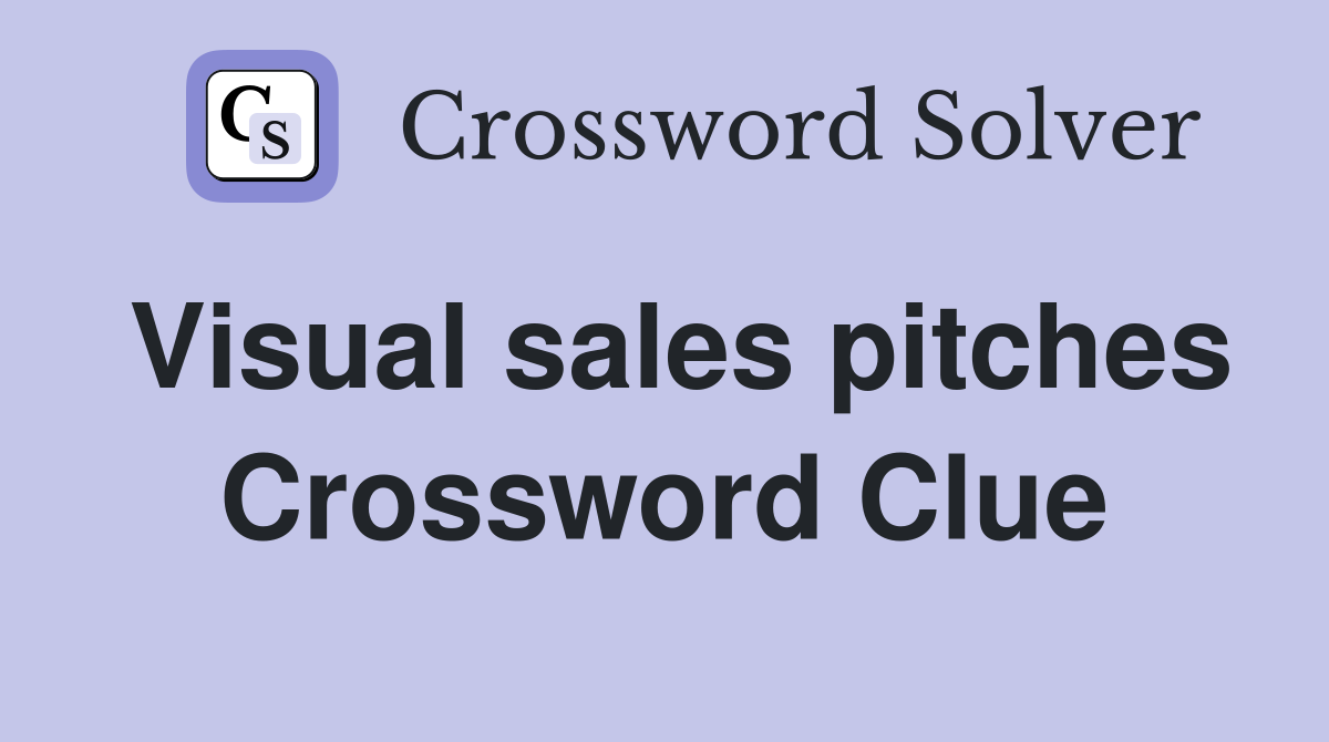 Visual sales pitches Crossword Clue