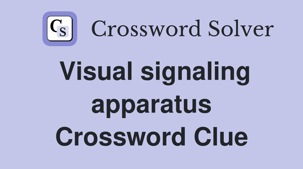 Visual signaling apparatus Crossword Clue