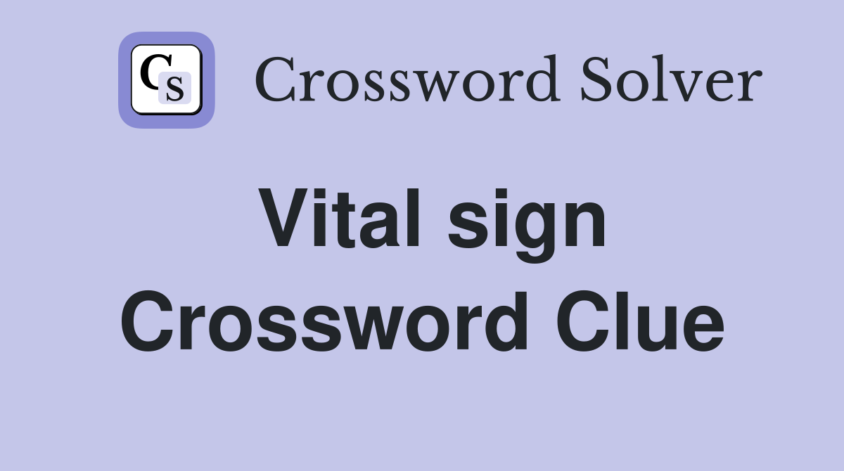 Vital sign Crossword Clue